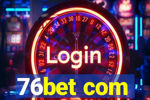 76bet com